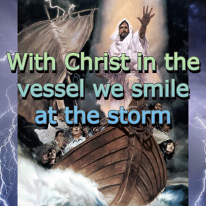 ’With Christ in the vessel we smile at the storm’ Bible Class