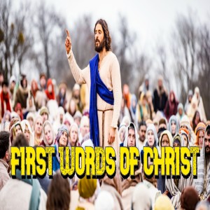 ’First words of Christ’