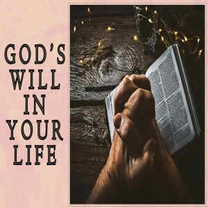 'God's Will In Your Life'