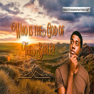 ’Who is the God of the Bible?’