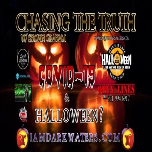 Chasing The Truth W. Shawn G. 7-9pm Central Covid 19 Halloween?