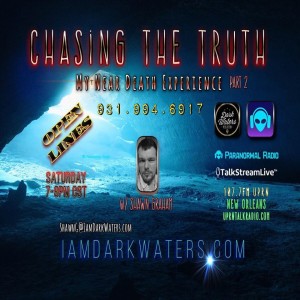 Chasing The Truth w. Shawn G. #Live 7-9 p CST Shawn takes calls while he continues talking about his Near Death