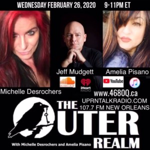 The Outer Realm guest Jeff Mudgett hosted by Michelle Desrochers Amelia Pisano Fed 26 2020