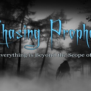 Chasing Prophecy Radio Program  November 15, 2022 - - Big Foot And Strange Orbs