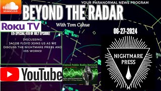 Beyond the Radar 06-27-2024- Jacob Floyd   Join us as we talk with Jacob Floyd about his Nightmare Press