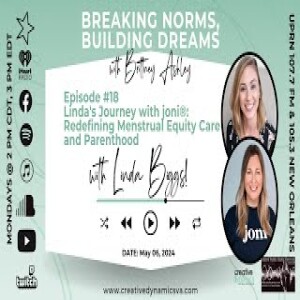 Breaking Norms  Building Dreams  Ep 18 With Linda Biggs  Redefining Menstrual Equity With Joni