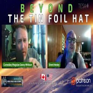 Beyond The TinFoil Hat  S06E19 - May 21  2024 - Brent Henley