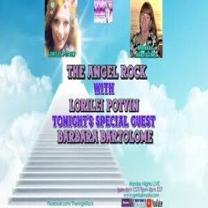 The Angel Rock With Lorilei Potvin & Guest Barbara Bartolome
