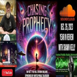CHASING PROPHECY RADIO DEC. 26, 2023 YEAR IN REVIEW