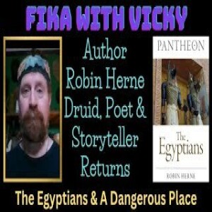 Fika With Vicky - Author Robin Herne Returns - Pantheon  The Egyptians & A Dangerous Place
