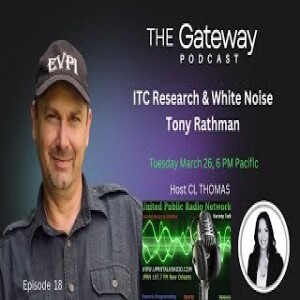 The Gateway Podcast - Tony Rathman - ITC Research & White Noise