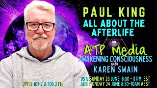 What Happens When You Die  Paul King On ATP Media With KAren Swain