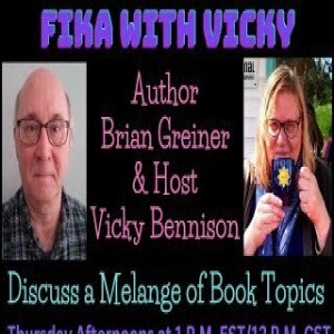 Fika With Vicky - Author Brian Greiner - Discuss A Melange Of Book Topics United Public Radio