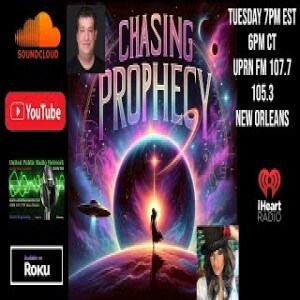 CHASING PROPHECY RADIO :  MAY 14, 2024  The Psychic Lawyer Mark Anthony