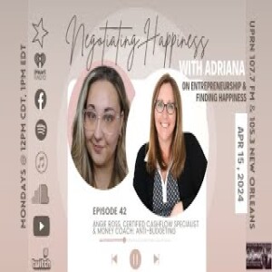 Negotiating Happiness  Ep 42 Angie Ross  Certified CashFlow Specialist & Money Coach  Anti - Budgeting