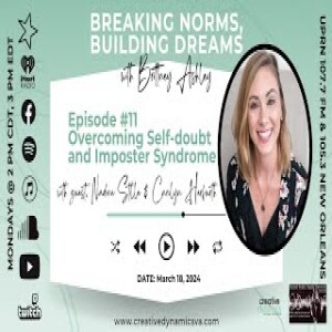 Breaking Norms  Building Dreams  Ep 11 Overcoming Imposter Syndrome With Nadine & Caroline