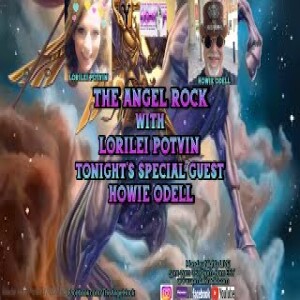 The Angel Rock With Lorilei Potvin & Guest Howie Odell