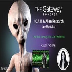 The Gateway Podcast - Joe Montaldo - I C A R And Alien Research