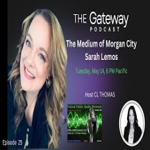 The Gateway Podcast - Sarah Lemos - The Medium Of Morgan City