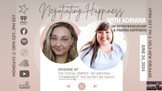 Negotiating Happiness Ep 47 The Social Snippet - "Community" the Secret Biz Sauce