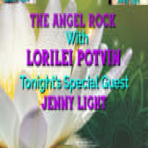 The Angel Rock with Lorilei Potvin & Guest Jenny Light Mon, June 20th/22, Tonight on The Angel rock, I have Author Spiritual Healer, Inspirational Speaker, Jenny Light. Join Us a