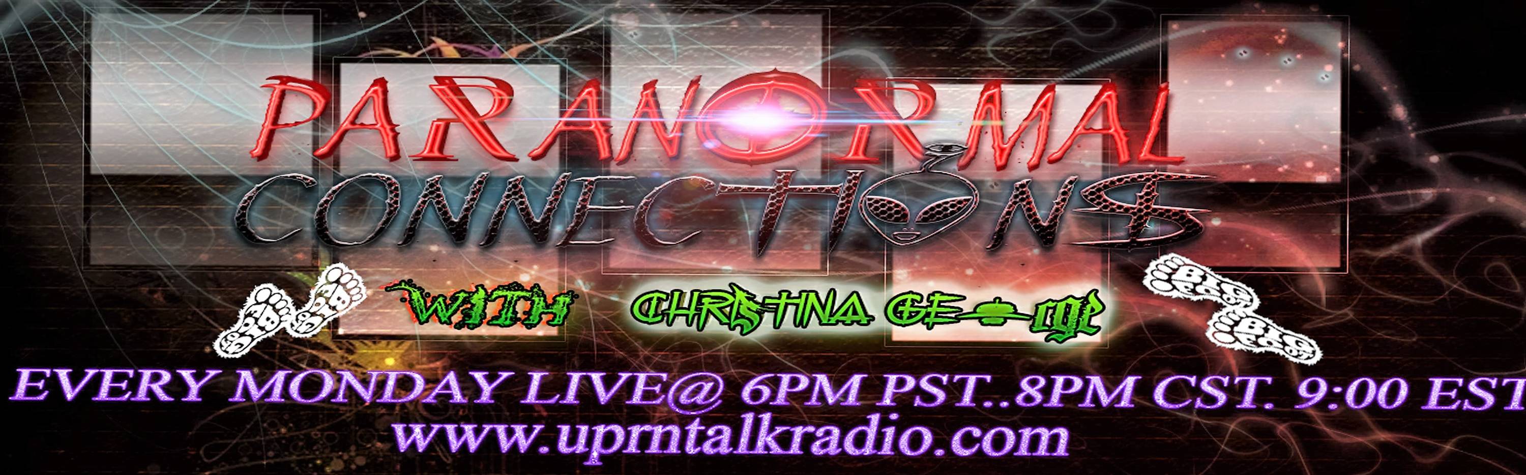 Paranormal Connections Radio Show LIVE TONIGHT @ 6:10pm pst...9:10pm est