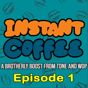 Episode 1 - Instant Coffee Podcast