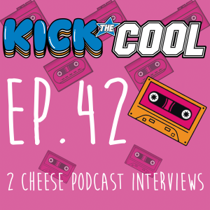 2 Cheese Podcast Interviews