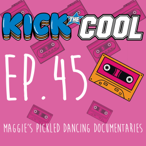 Maggie's Pickled Dancing Documentaries