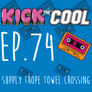 Supply Trope Towel Crossing - Episode 74