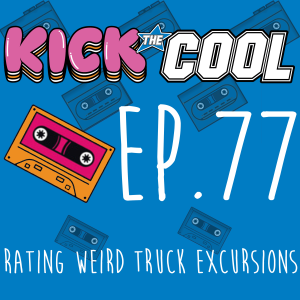 Rating Weird Truck Excursions - Episode 77