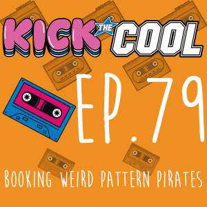 Booking Weird Pattern Pirates - Episode 79