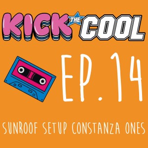 Sunroof Setup Costanza Ones - 014 - Kick the Cool