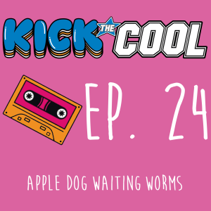 Apple Dog Waiting Worms - Episode 024 - Kick the Cool