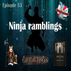 Geeks of the North episode 53 - Ninja ramblings