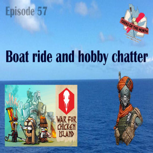 Geeks of the North Episode 57 - Boat ride and hobby chatter