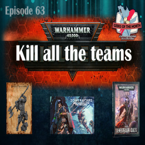 Geeks of the North Episode 63 - Kill all the teams