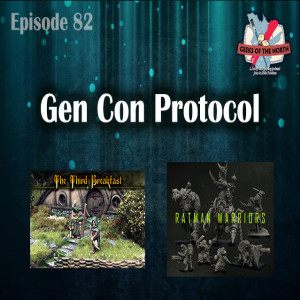 Geeks of the North Episode 82 - Gen Con Protocol