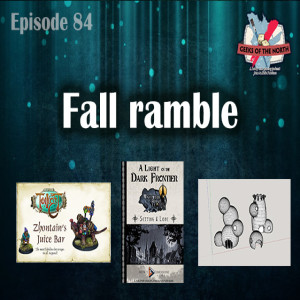 Geeks of the North Episode 84 - Fall ramble
