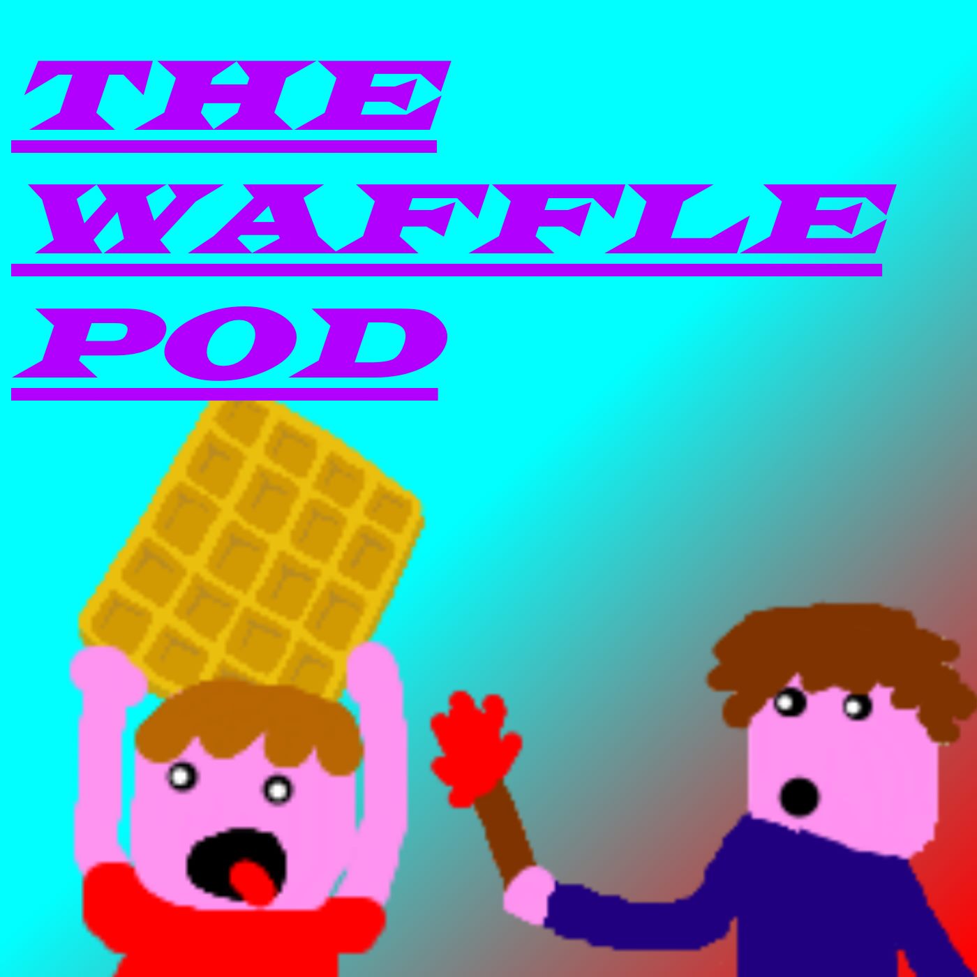 TheWafflePod Pilot Episode