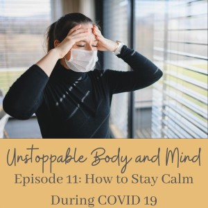 Episode #11- How to stay calm during COVID-19