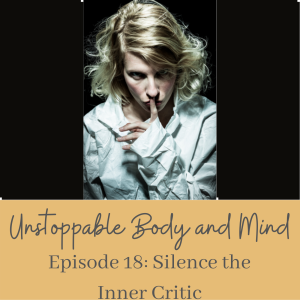 Episode #18- Silence the Inner Critic
