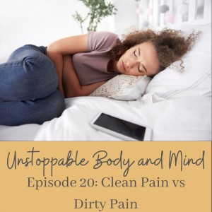 Episode #20- Clean Pain vs Dirty Pain