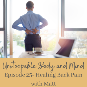 Episode #25- Healing Back Pain with Matt