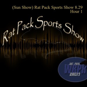 (Sun Show) Rat Pack Sports Show 8.29 Hour 1