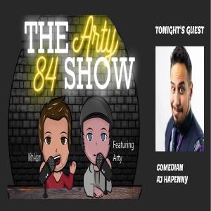 Comedian AJ Hapenny on The Arty 84 Show – 2021-03-03 – EP 172