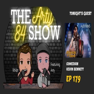 Comedian Kevin Bennett on The Arty 84 Show – 2021-04-29 – EP 179