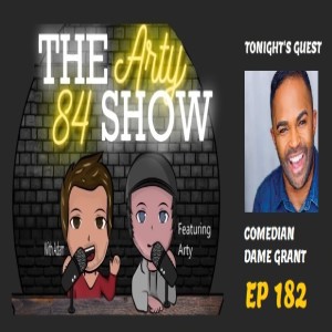 Comedian Dame Grant on The Arty 84 Show – 2021-05-26 – EP 182
