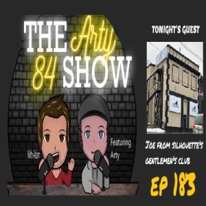 Joe from Silhouettes Gentlemen's Club in Providence on The Arty 84 Show – 2021-06-09 – EP 183