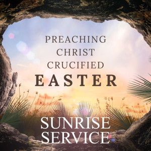 Sermon - 04-17-2022 - Easter Sunrise